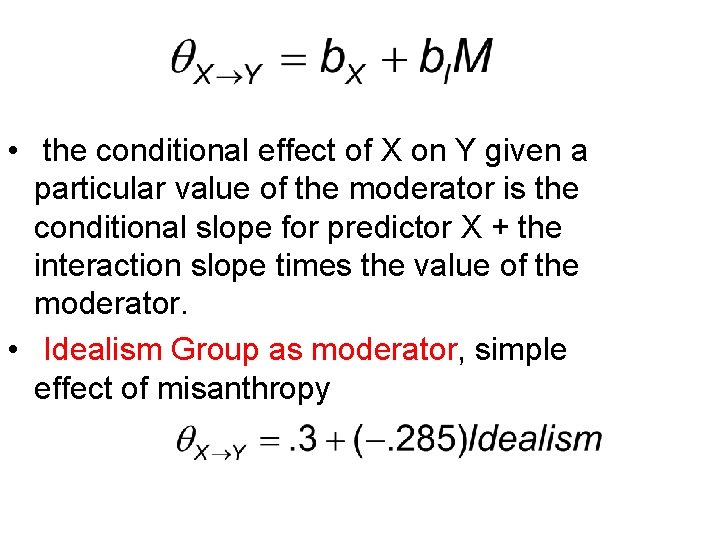 • the conditional effect of X on Y given a particular value of • the conditional effect of X on Y given a particular value of