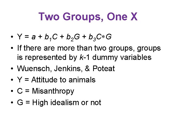 Two Groups, One X • Y = a + b 1 C + b Two Groups, One X • Y = a + b 1 C + b