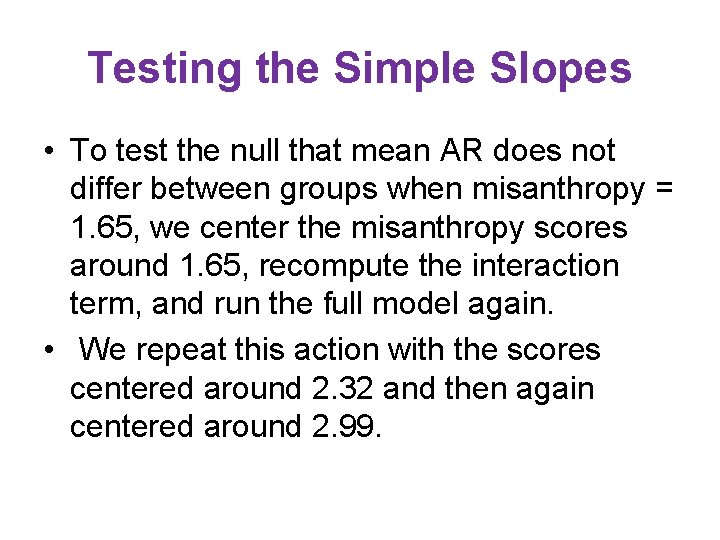 Testing the Simple Slopes • To test the null that mean AR does not Testing the Simple Slopes • To test the null that mean AR does not