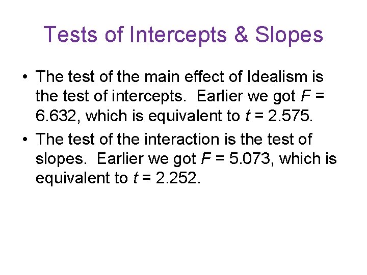 Tests of Intercepts & Slopes • The test of the main effect of Idealism Tests of Intercepts & Slopes • The test of the main effect of Idealism