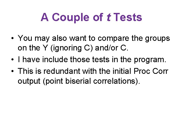 A Couple of t Tests • You may also want to compare the groups A Couple of t Tests • You may also want to compare the groups