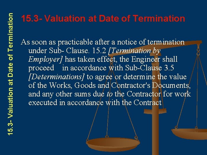 15. 3 - Valuation at Date of Termination As soon as practicable after a