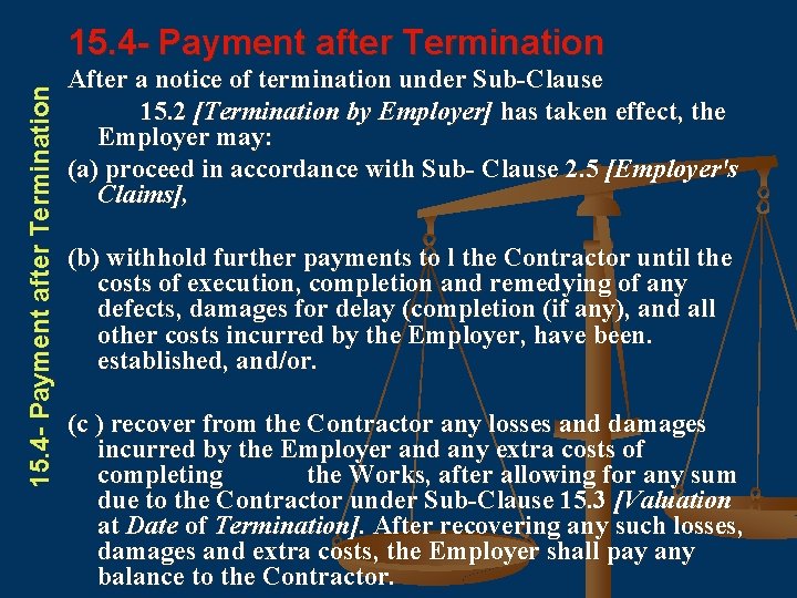 15. 4 - Payment after Termination After a notice of termination under Sub-Clause 15.