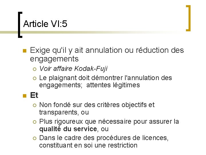 Article VI: 5 n Exige qu'il y ait annulation ou réduction des engagements ¡