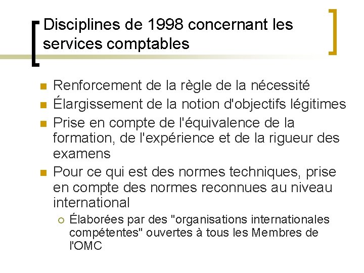 Disciplines de 1998 concernant les services comptables n n Renforcement de la règle de