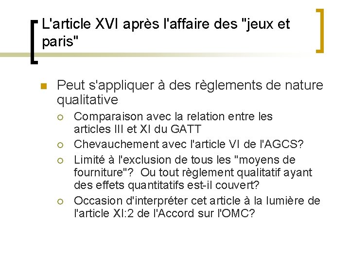 L'article XVI après l'affaire des "jeux et paris" n Peut s'appliquer à des règlements