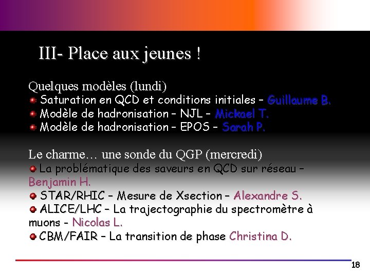 III- Place aux jeunes ! Quelques modèles (lundi) Saturation en QCD et conditions initiales