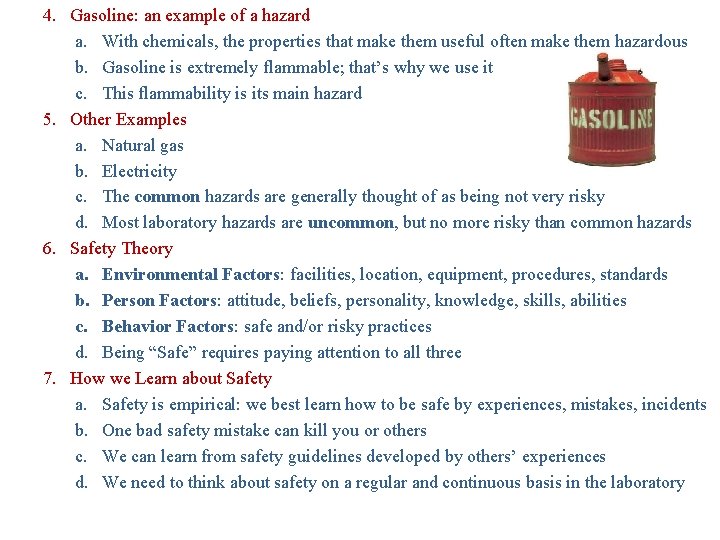 4. Gasoline: an example of a hazard a. With chemicals, the properties that make 4. Gasoline: an example of a hazard a. With chemicals, the properties that make