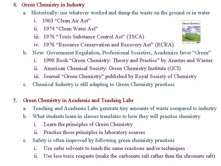 4. Green Chemistry in Industry a. Historically: use whatever worked and dump the waste 4. Green Chemistry in Industry a. Historically: use whatever worked and dump the waste