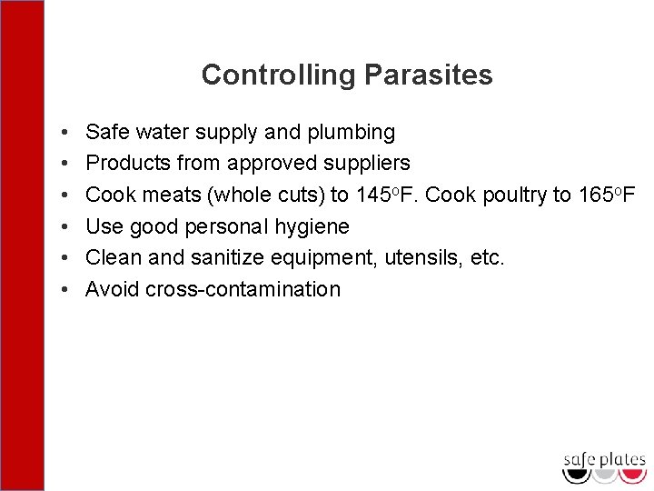 Controlling Parasites • • • Safe water supply and plumbing Products from approved suppliers