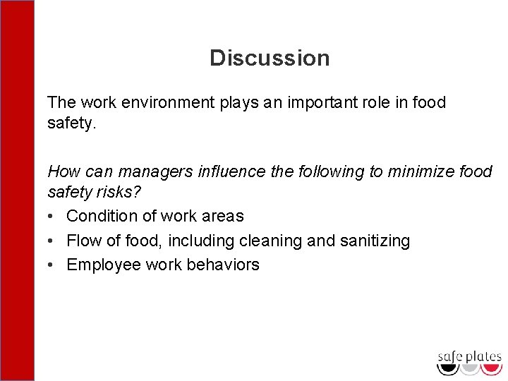 Discussion The work environment plays an important role in food safety. How can managers