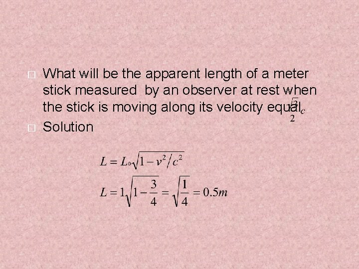 � � What will be the apparent length of a meter stick measured by