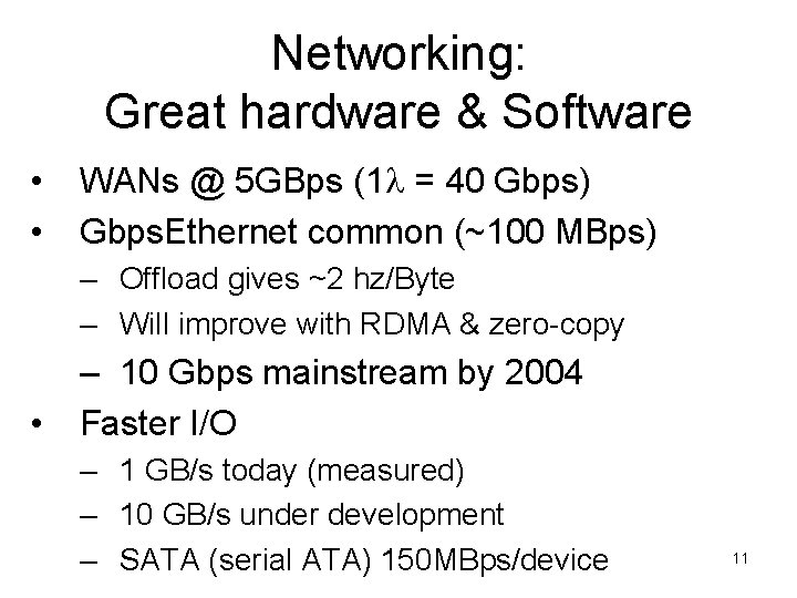 Networking: Great hardware & Software • • WANs @ 5 GBps (1 = 40 Networking: Great hardware & Software • • WANs @ 5 GBps (1 = 40