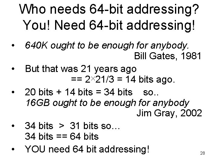 Who needs 64 -bit addressing? You! Need 64 -bit addressing! • • • 640 Who needs 64 -bit addressing? You! Need 64 -bit addressing! • • • 640