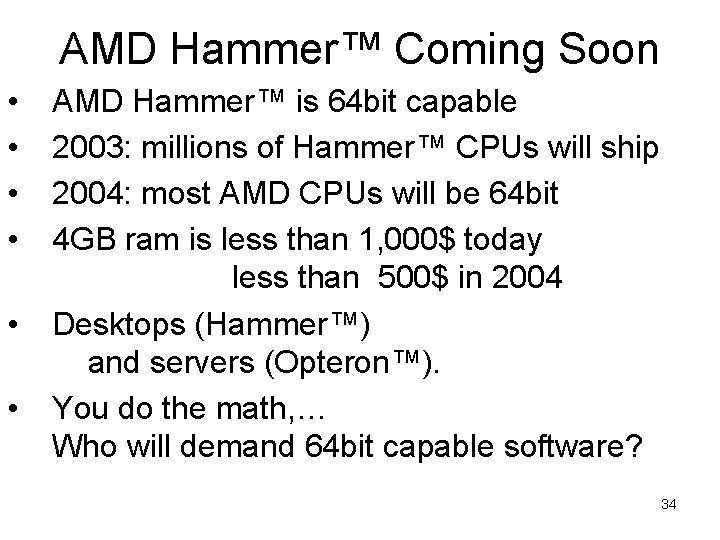 AMD Hammer™ Coming Soon • • • AMD Hammer™ is 64 bit capable 2003: AMD Hammer™ Coming Soon • • • AMD Hammer™ is 64 bit capable 2003: