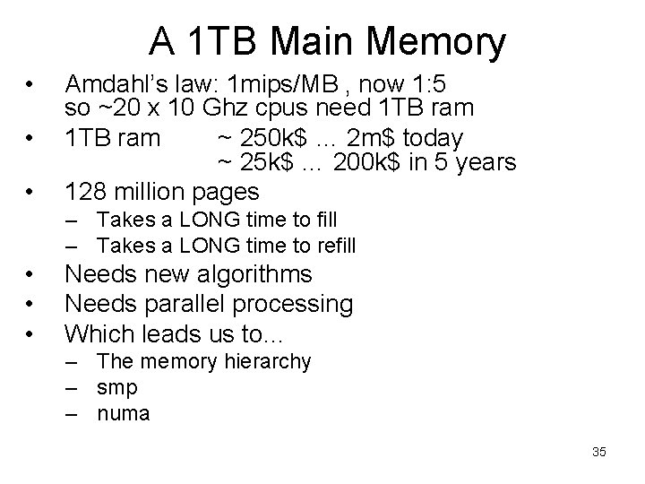 A 1 TB Main Memory • • • Amdahl’s law: 1 mips/MB , now A 1 TB Main Memory • • • Amdahl’s law: 1 mips/MB , now