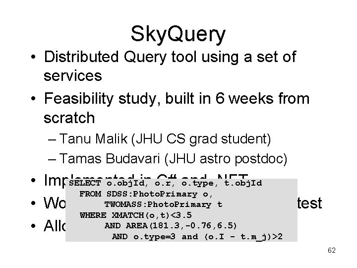 Sky. Query • Distributed Query tool using a set of services • Feasibility study, Sky. Query • Distributed Query tool using a set of services • Feasibility study,