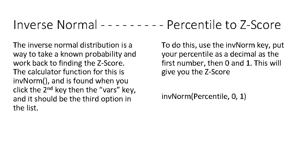 Inverse Normal - - - - - Percentile to Z-Score The inverse normal distribution Inverse Normal - - - - - Percentile to Z-Score The inverse normal distribution