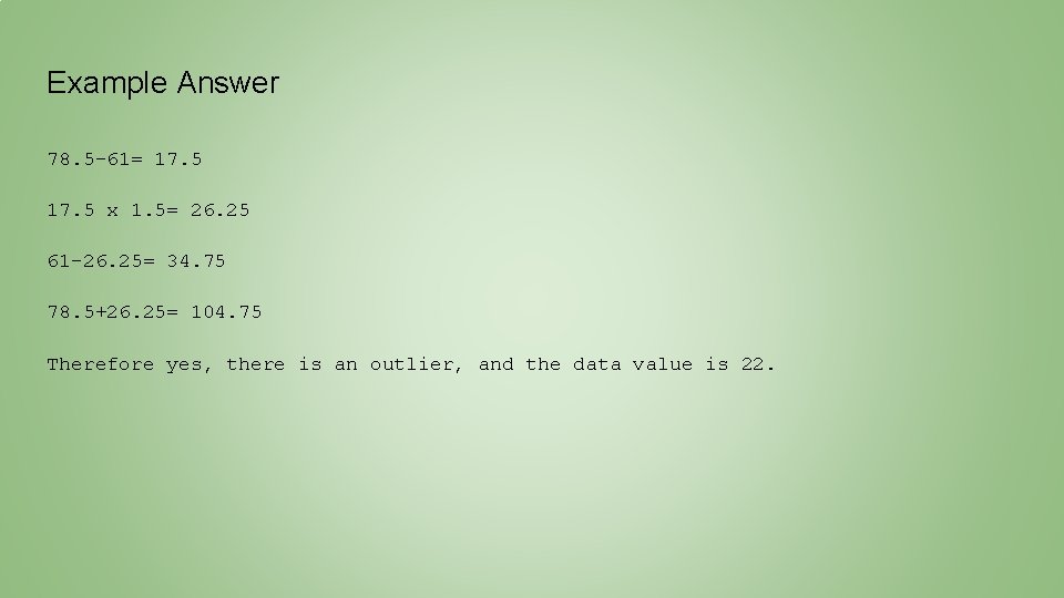 Example Answer 78. 5 -61= 17. 5 x 1. 5= 26. 25 61 -26. Example Answer 78. 5 -61= 17. 5 x 1. 5= 26. 25 61 -26.