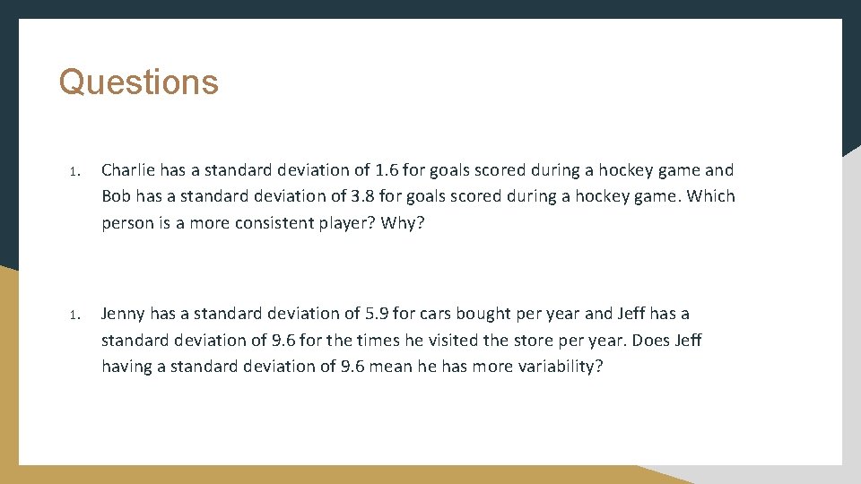 Questions 1. Charlie has a standard deviation of 1. 6 for goals scored during Questions 1. Charlie has a standard deviation of 1. 6 for goals scored during