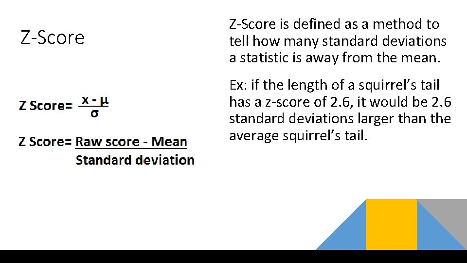 Z-Score is defined as a method to tell how many standard deviations a statistic Z-Score is defined as a method to tell how many standard deviations a statistic