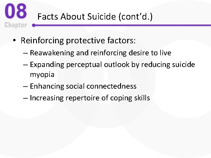 Facts About Suicide (cont’d. ) • Reinforcing protective factors: – Reawakening and reinforcing desire