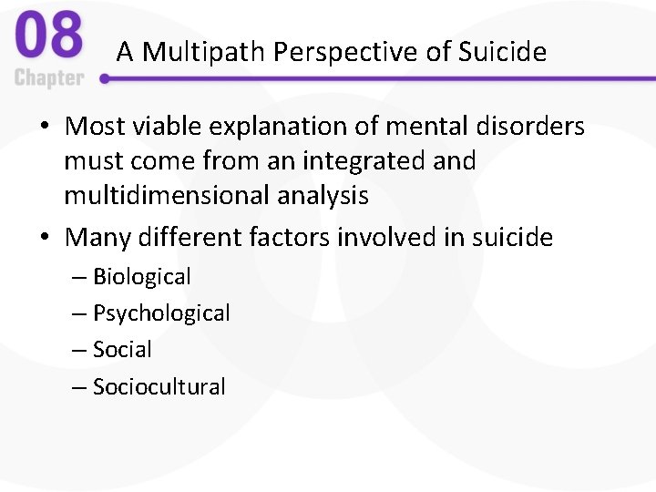A Multipath Perspective of Suicide • Most viable explanation of mental disorders must come
