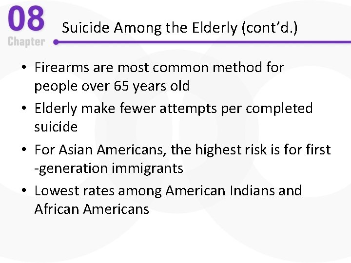 Suicide Among the Elderly (cont’d. ) • Firearms are most common method for people