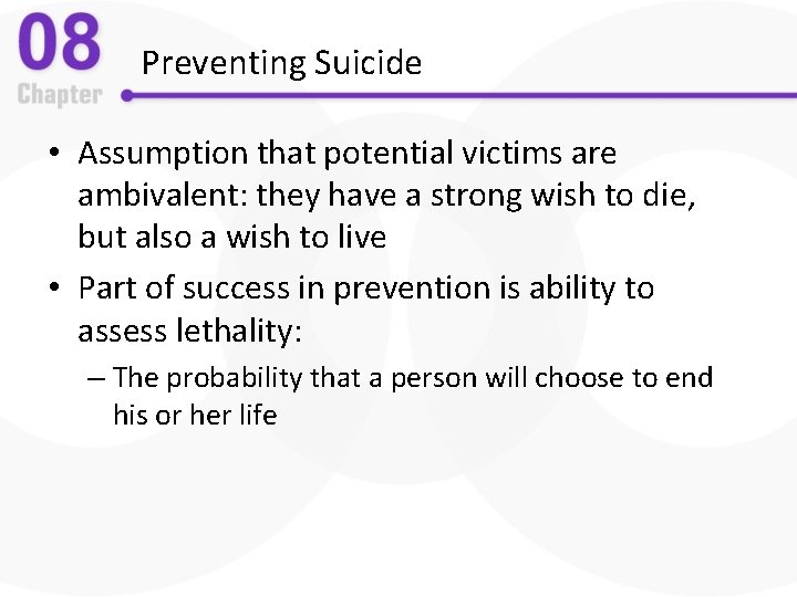 Preventing Suicide • Assumption that potential victims are ambivalent: they have a strong wish