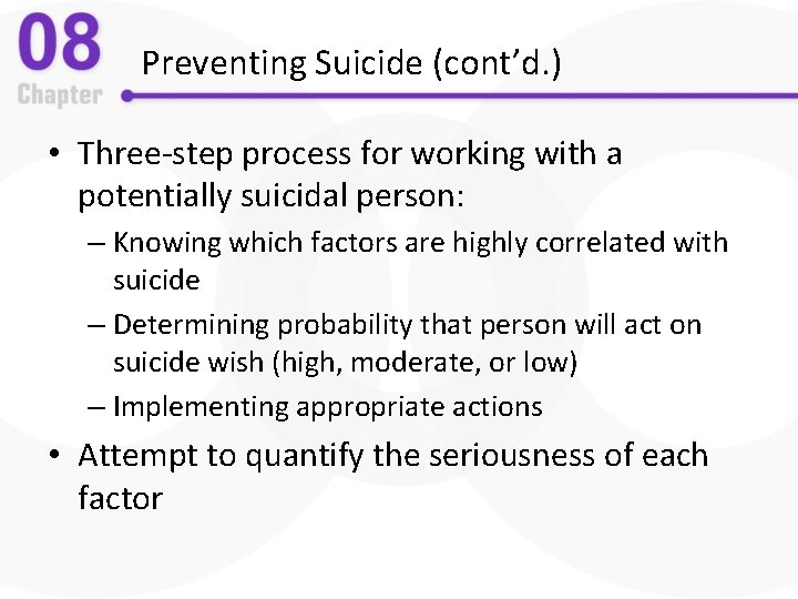 Preventing Suicide (cont’d. ) • Three-step process for working with a potentially suicidal person: