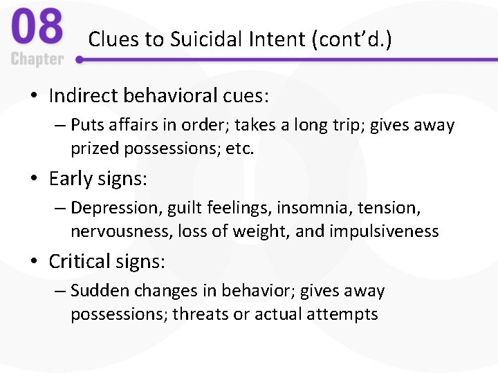 Clues to Suicidal Intent (cont’d. ) • Indirect behavioral cues: – Puts affairs in