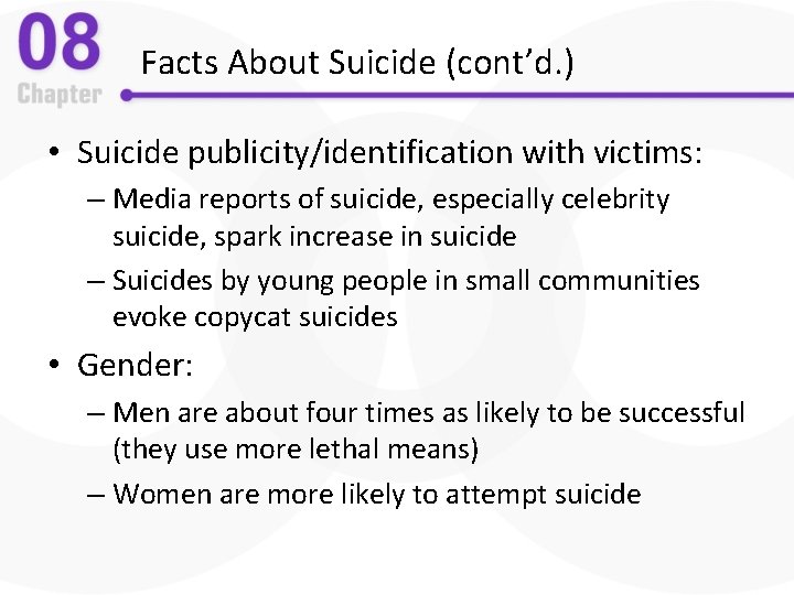 Facts About Suicide (cont’d. ) • Suicide publicity/identification with victims: – Media reports of