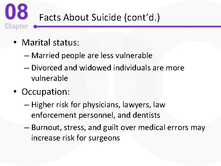 Facts About Suicide (cont’d. ) • Marital status: – Married people are less vulnerable