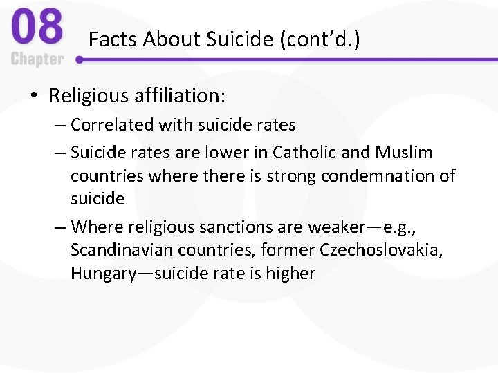 Facts About Suicide (cont’d. ) • Religious affiliation: – Correlated with suicide rates –