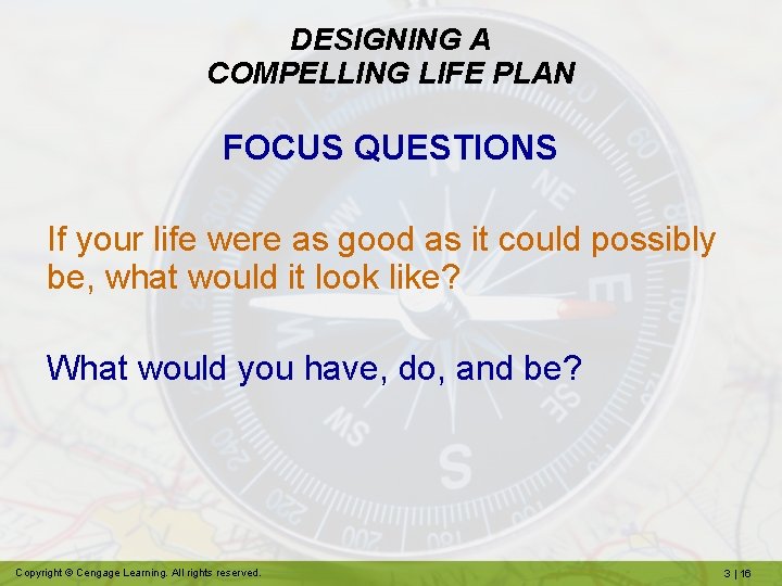 DESIGNING A COMPELLING LIFE PLAN FOCUS QUESTIONS If your life were as good as