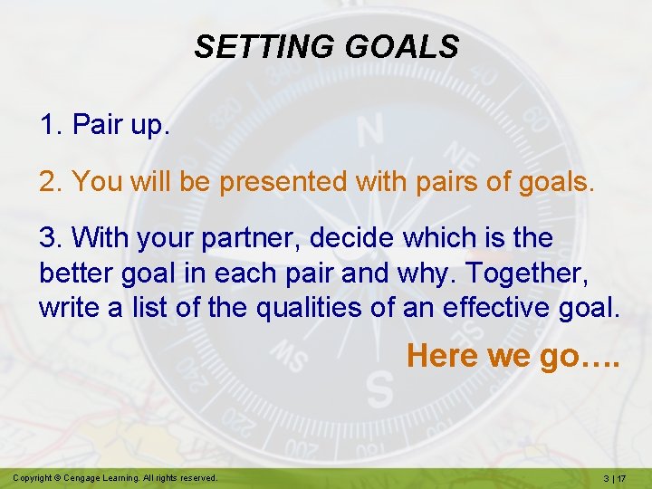 SETTING GOALS 1. Pair up. 2. You will be presented with pairs of goals.