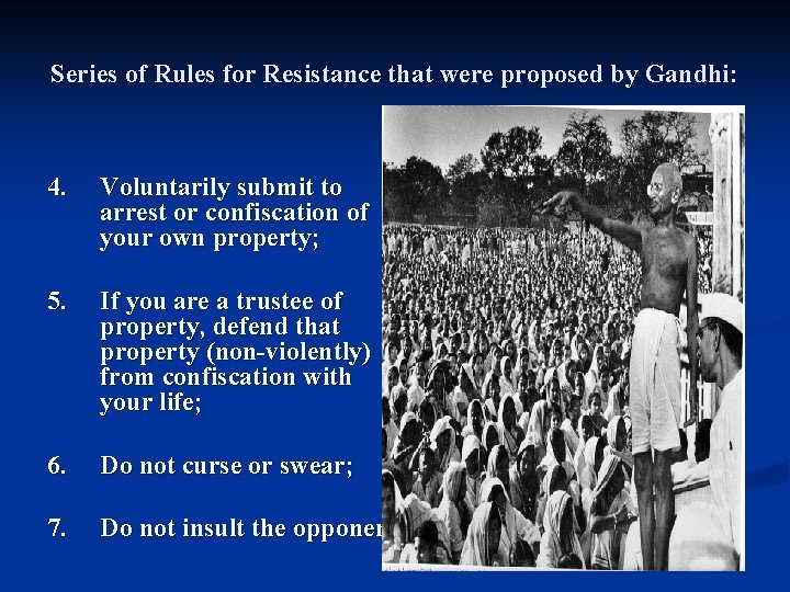 Series of Rules for Resistance that were proposed by Gandhi: 4. Voluntarily submit to
