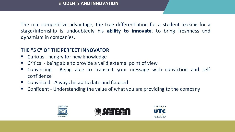 STUDENTS AND INNOVATION The real competitive advantage, the true differentiation for a student looking