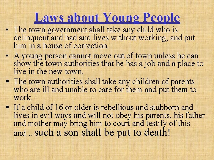 Laws about Young People • The town government shall take any child who is