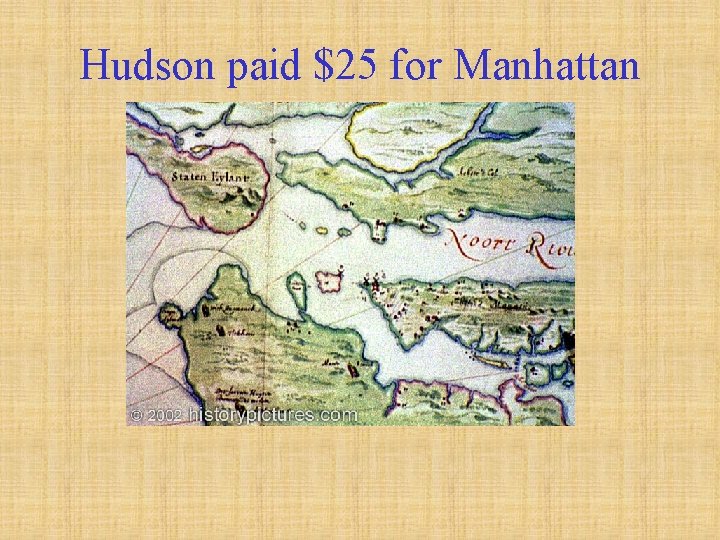 Hudson paid $25 for Manhattan 