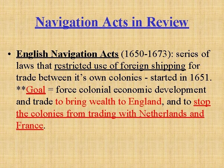Navigation Acts in Review • English Navigation Acts (1650 -1673): series of laws that