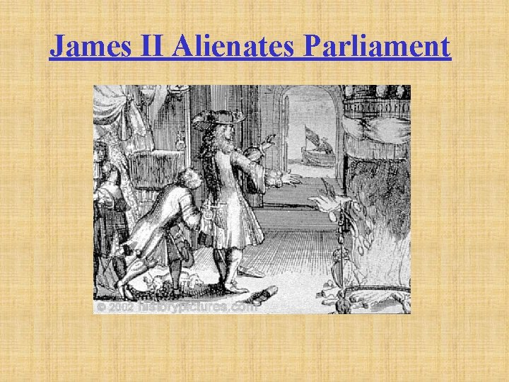 James II Alienates Parliament 