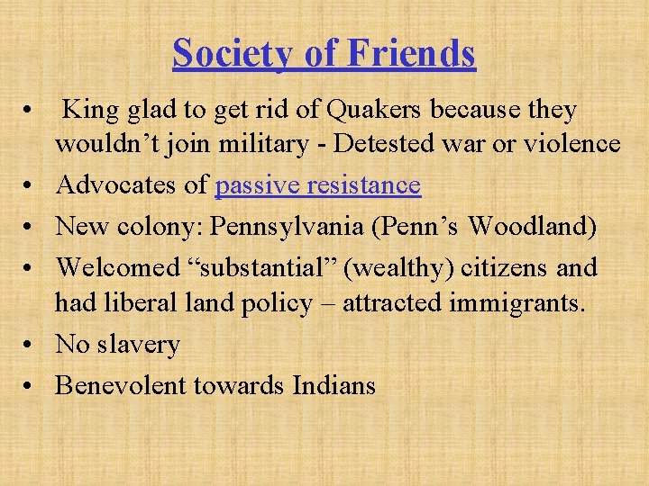 Society of Friends • • • King glad to get rid of Quakers because
