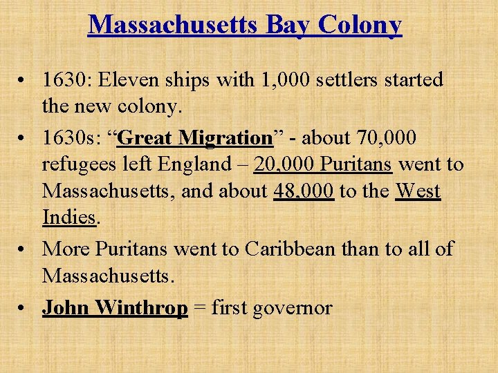 Massachusetts Bay Colony • 1630: Eleven ships with 1, 000 settlers started the new