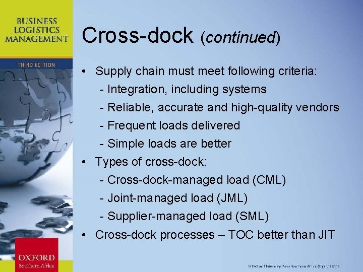 Cross-dock (continued) • Supply chain must meet following criteria: - Integration, including systems -