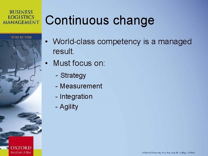 Continuous change • World-class competency is a managed result. • Must focus on: -