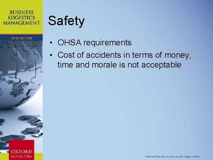 Safety • OHSA requirements • Cost of accidents in terms of money, time and