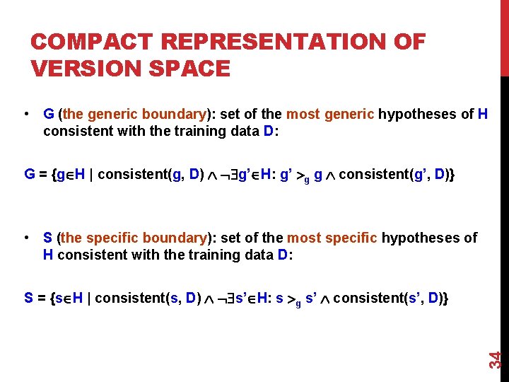 COMPACT REPRESENTATION OF VERSION SPACE • G (the generic boundary): set of the most