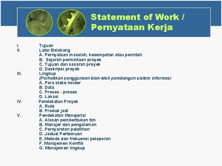 Statement of Work / Pernyataan Kerja I. II. IV. V. Tujuan Latar Belakang A.