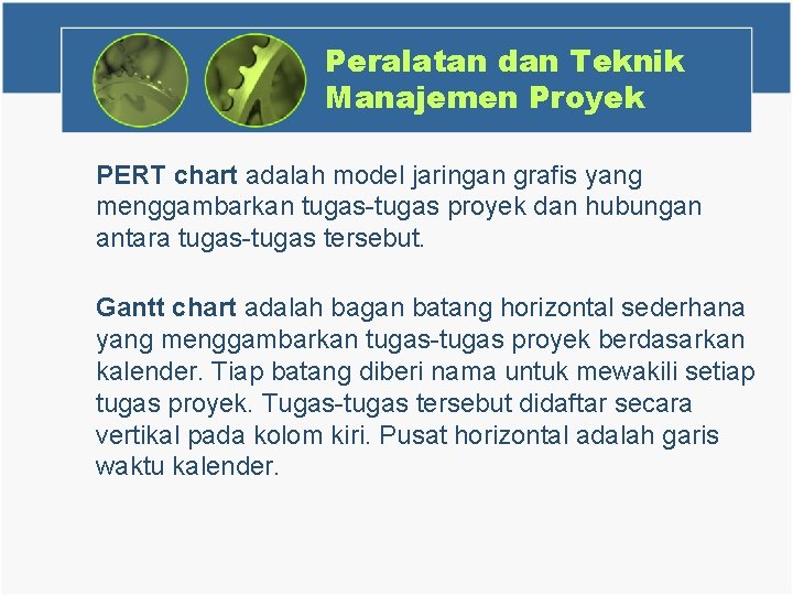 Peralatan dan Teknik Manajemen Proyek PERT chart adalah model jaringan grafis yang menggambarkan tugas-tugas